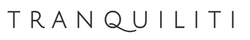 T R A N Q U I L I T I